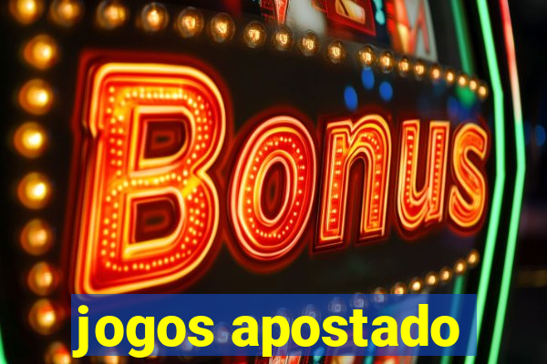 jogos apostado