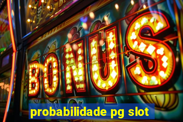 probabilidade pg slot