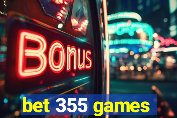 bet 355 games