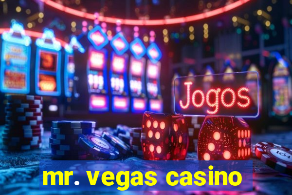 mr. vegas casino