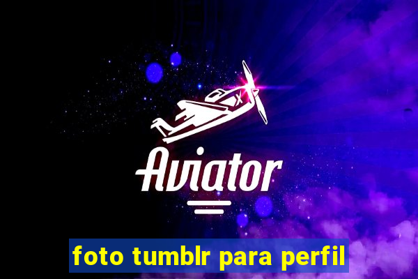 foto tumblr para perfil