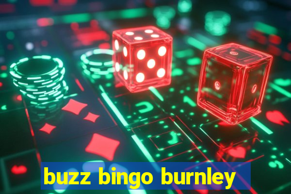 buzz bingo burnley