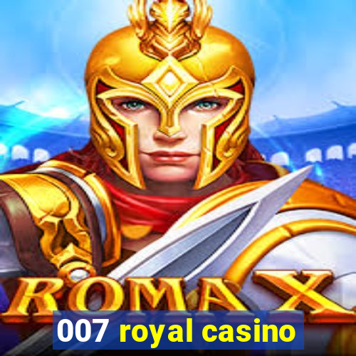 007 royal casino