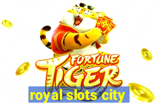 royal slots city