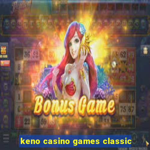 keno casino games classic