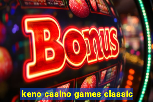 keno casino games classic