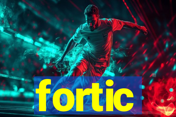 fortic