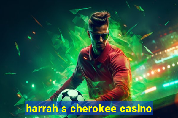 harrah s cherokee casino