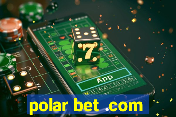 polar bet .com