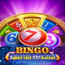 5gbet slot 777 baixar