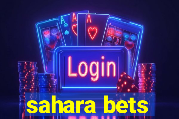 sahara bets