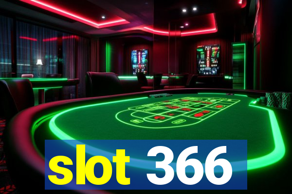 slot 366