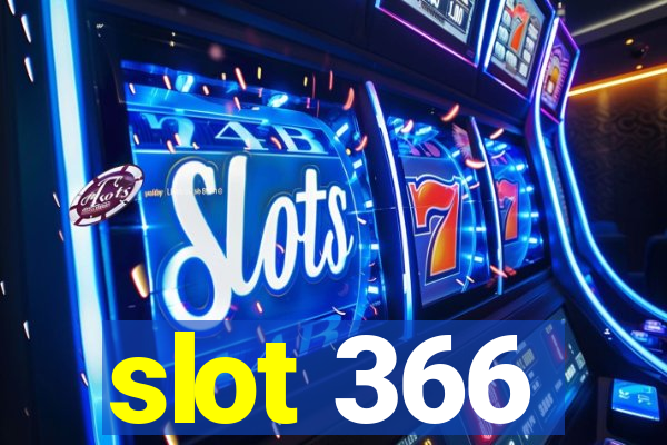 slot 366