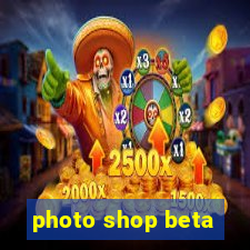 photo shop beta