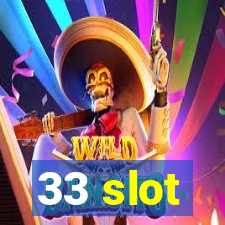 33 slot