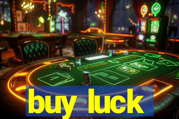 buy luck