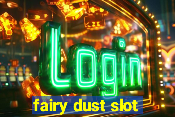 fairy dust slot