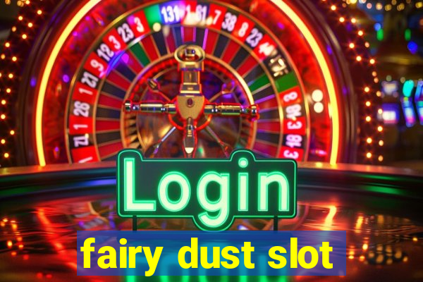 fairy dust slot