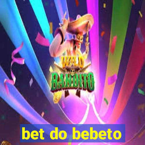 bet do bebeto