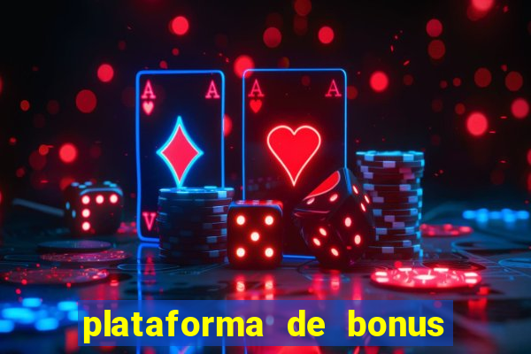 plataforma de bonus no cadastro