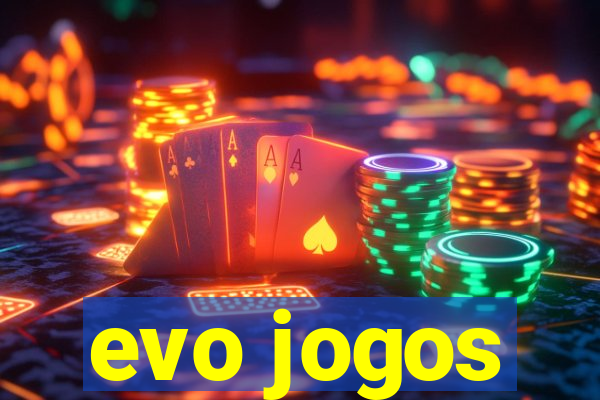 evo jogos