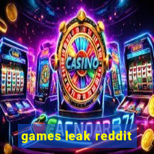 games leak reddit