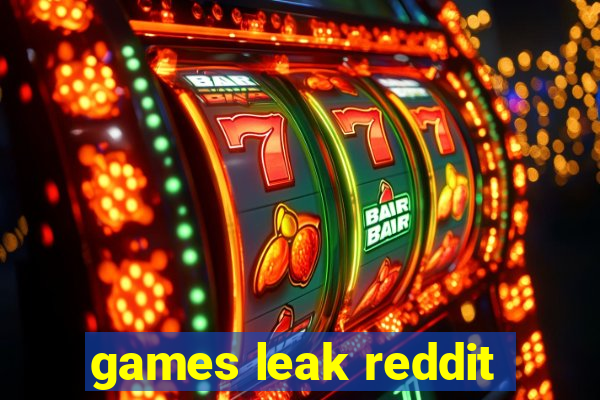 games leak reddit