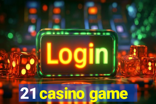 21 casino game