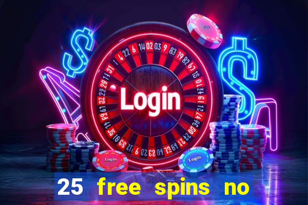 25 free spins no deposit casino