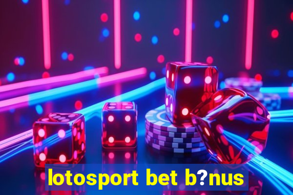 lotosport bet b?nus