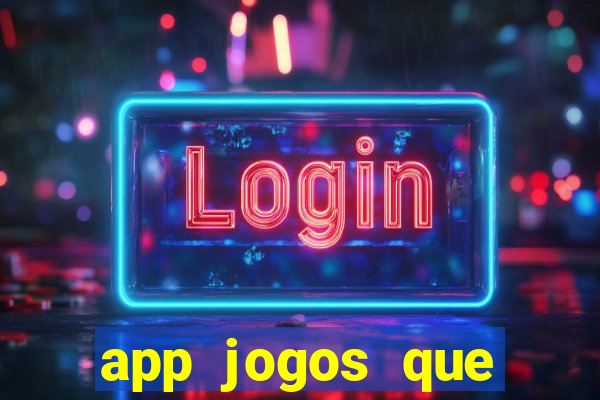 app jogos que ganha dinheiro