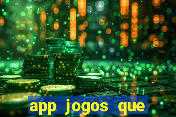 app jogos que ganha dinheiro