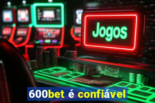 600bet é confiável