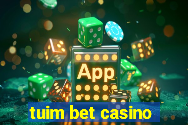 tuim bet casino