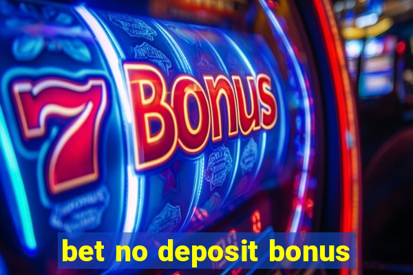 bet no deposit bonus