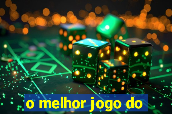 o melhor jogo do