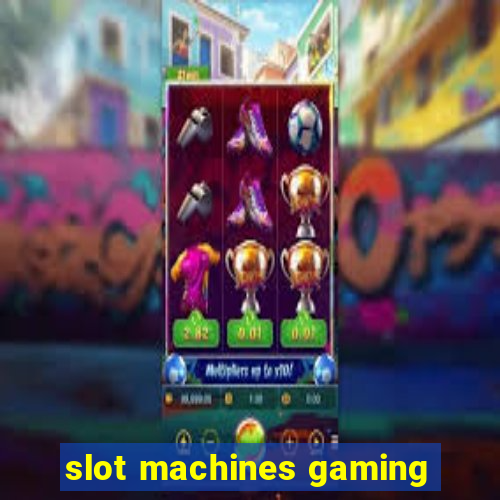 slot machines gaming