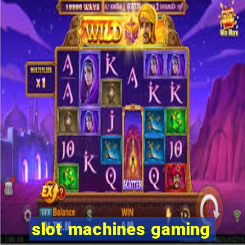 slot machines gaming