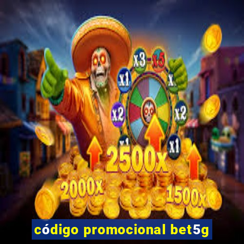 código promocional bet5g