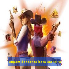 cupom desconto beto carreiro