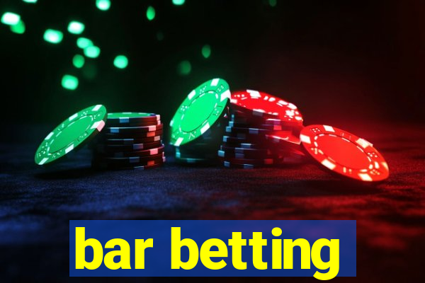 bar betting