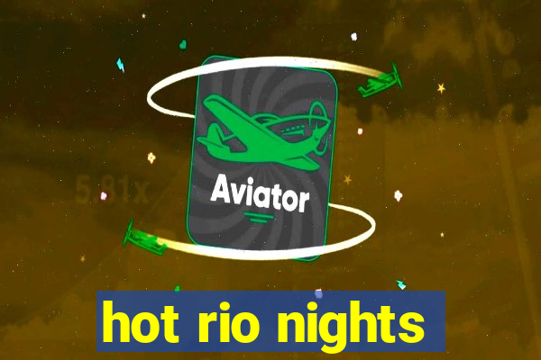 hot rio nights