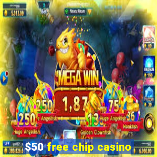 $50 free chip casino