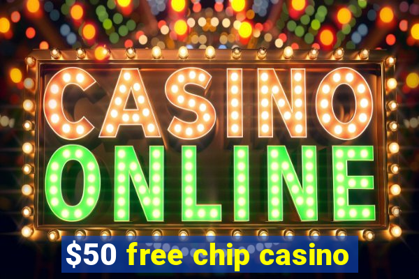 $50 free chip casino