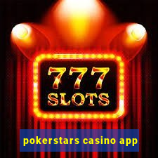 pokerstars casino app