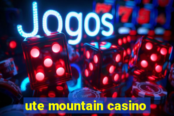 ute mountain casino