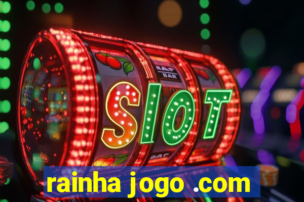 rainha jogo .com