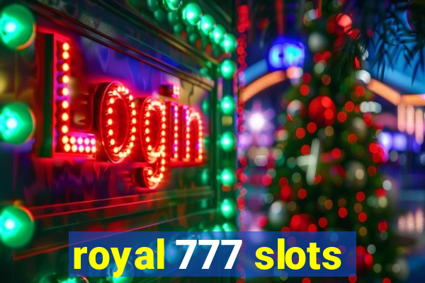 royal 777 slots