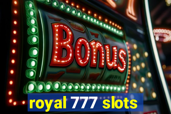 royal 777 slots