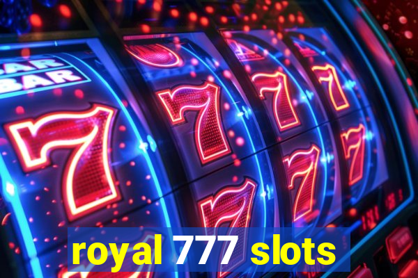 royal 777 slots